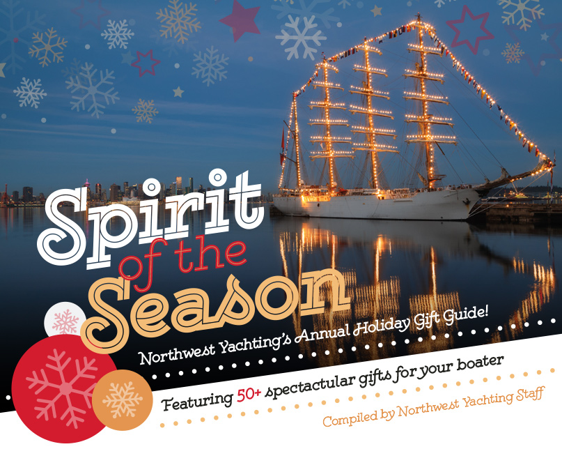 Spirit of the Season: Northwest Yachting’s Annual Holiday Gift Guide